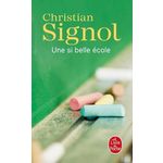 UNE SI BELLE ECOLE, Signol Christian