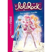LoliRock 01 - Le pouvoir de l'amitié (LoliRock (1)) (French Edition)