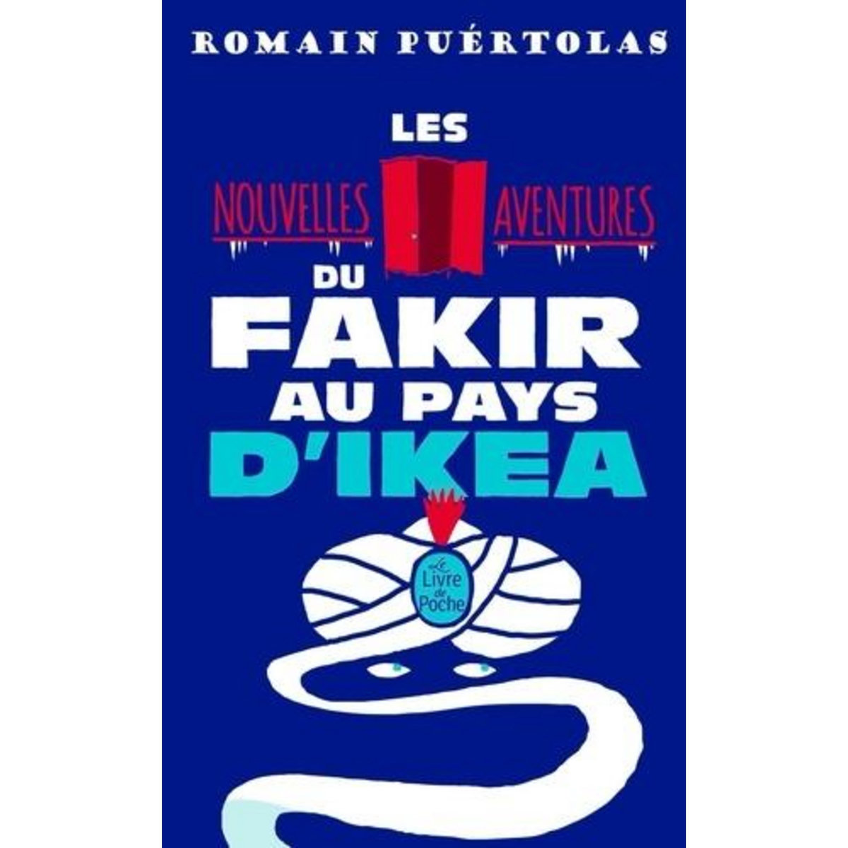 LES NOUVELLES AVENTURES DU FAKIR AU PAYS D'IKEA, Puértolas Romain