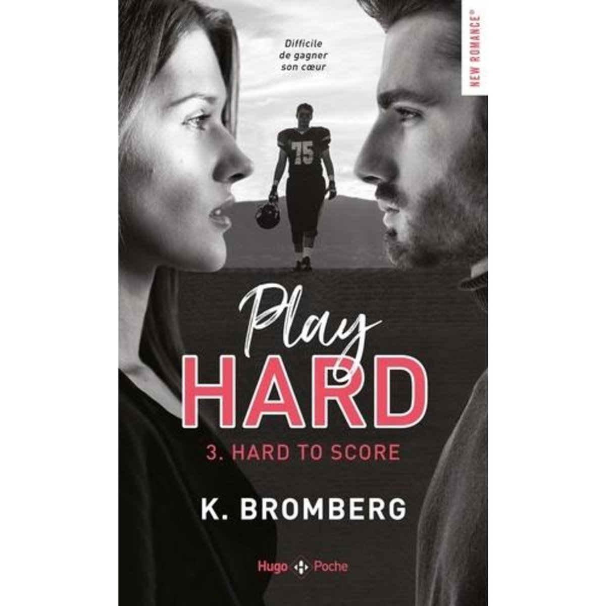 PLAY HARD TOME 3 : HARD TO SCORE, Bromberg K.