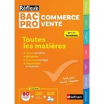 TOUTES LES MATIERES BAC PRO COMMERCE VENTE. 2DE, 1RE, TERMINALE, Beddeleem Dominique