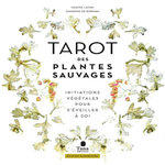 TAROT DES PLANTES SAUVAGES. INITIATIONS VEGETALES POUR S'EVEILLER A SOI, Lafon Marine