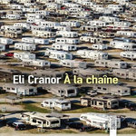 A LA CHAINE, Cranor Eli