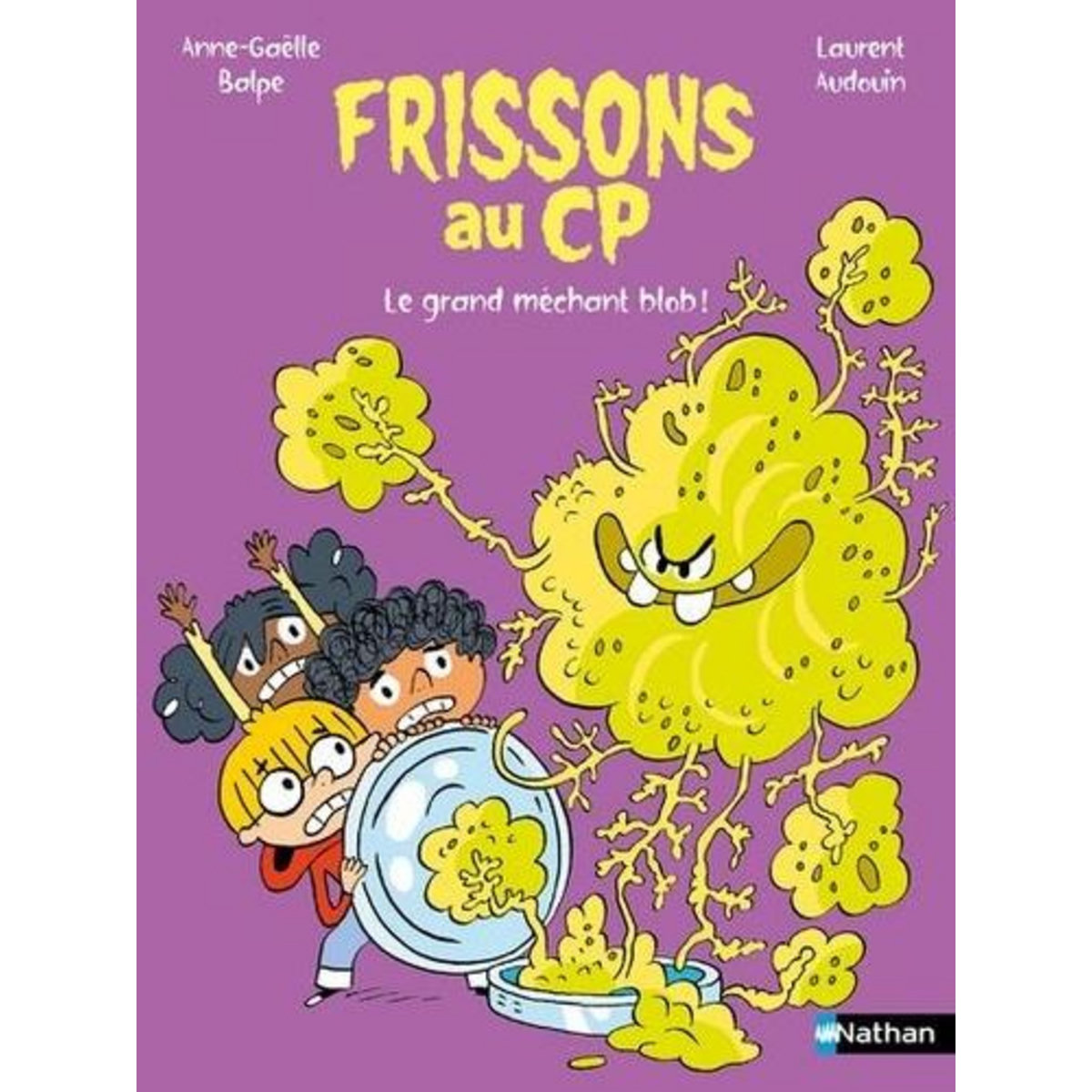 FRISSONS AU CP : LE GRAND MECHANT BLOB !, Balpe Anne-Gaëlle