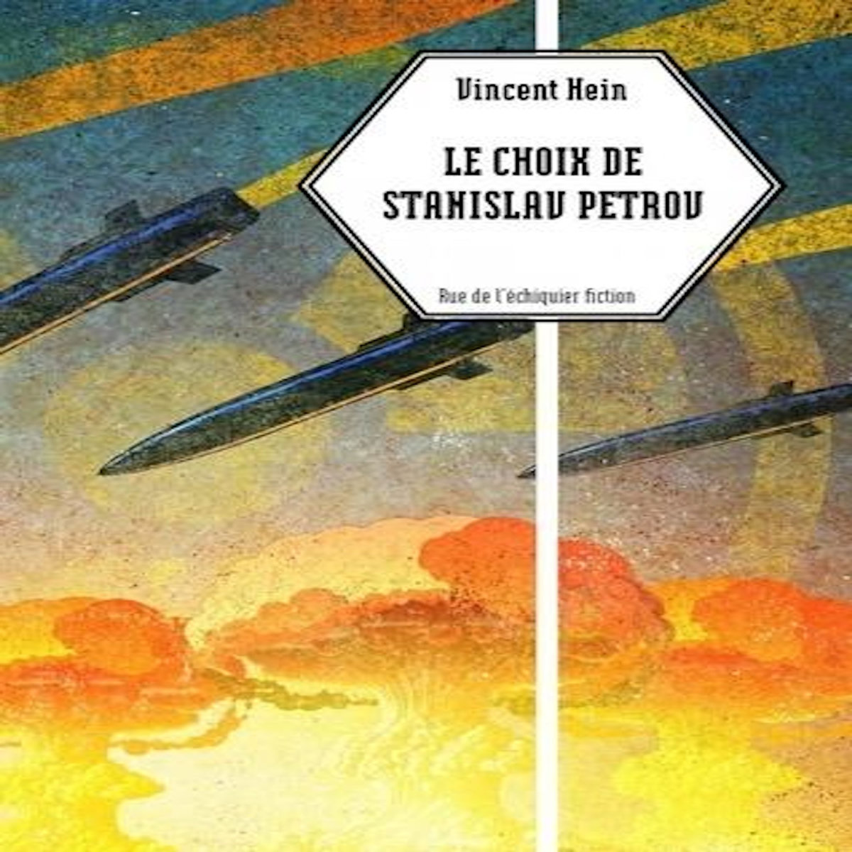 LE CHOIX DE STANISLAV PETROV, Hein Vincent