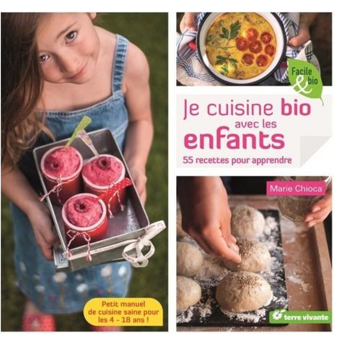 JE CUISINE BIO AVEC LES ENFANTS. 55 RECETTES POUR APPRENDRE, Chioca Marie