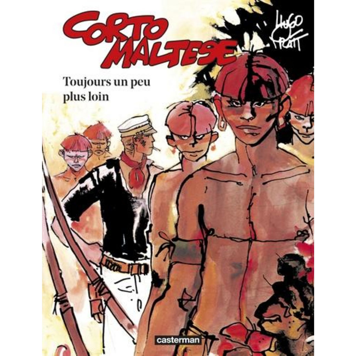 CORTO MALTESE EN COULEUR TOME 3 : TOUJOURS UN PEU PLUS LOIN, Pratt Hugo