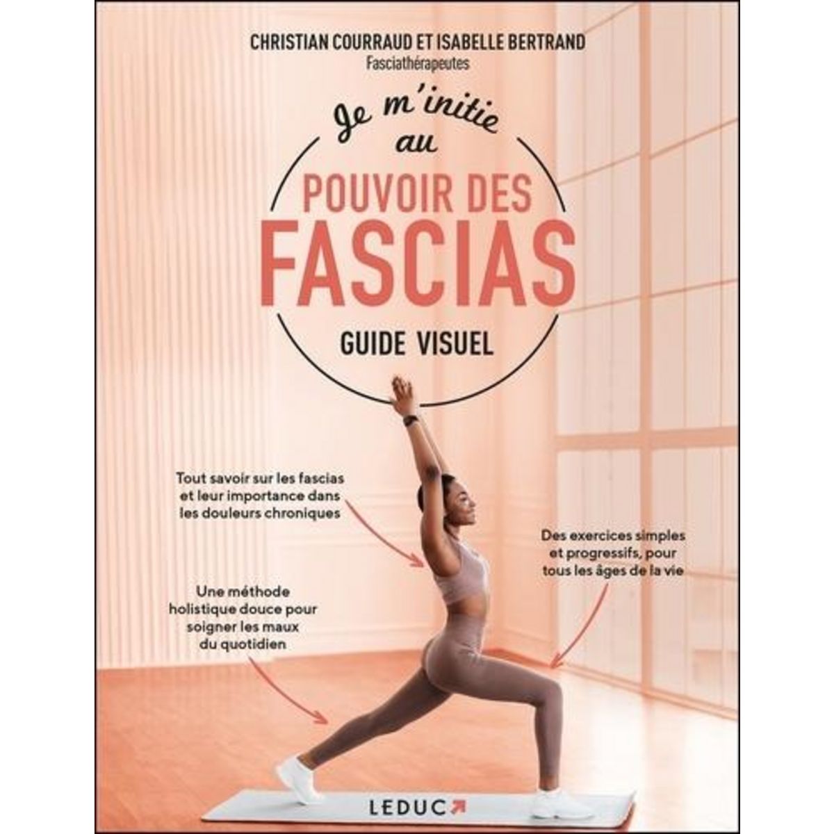 JE M'INITIE AU POUVOIR DES FASCIAS. GUIDE VISUEL, Courraud Christian