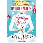 HAMISH MACBETH TOME 23 : MARIAGE BLANC ET IDEES NOIRES, Beaton M. C.
