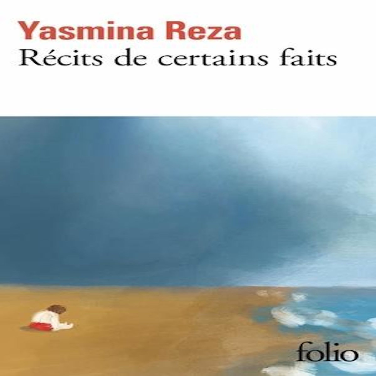RECITS DE CERTAINS FAITS, Reza Yasmina