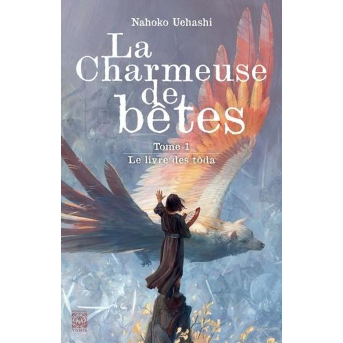 LA CHARMEUSE DE BETES TOME 1 , Uehashi Nahoko