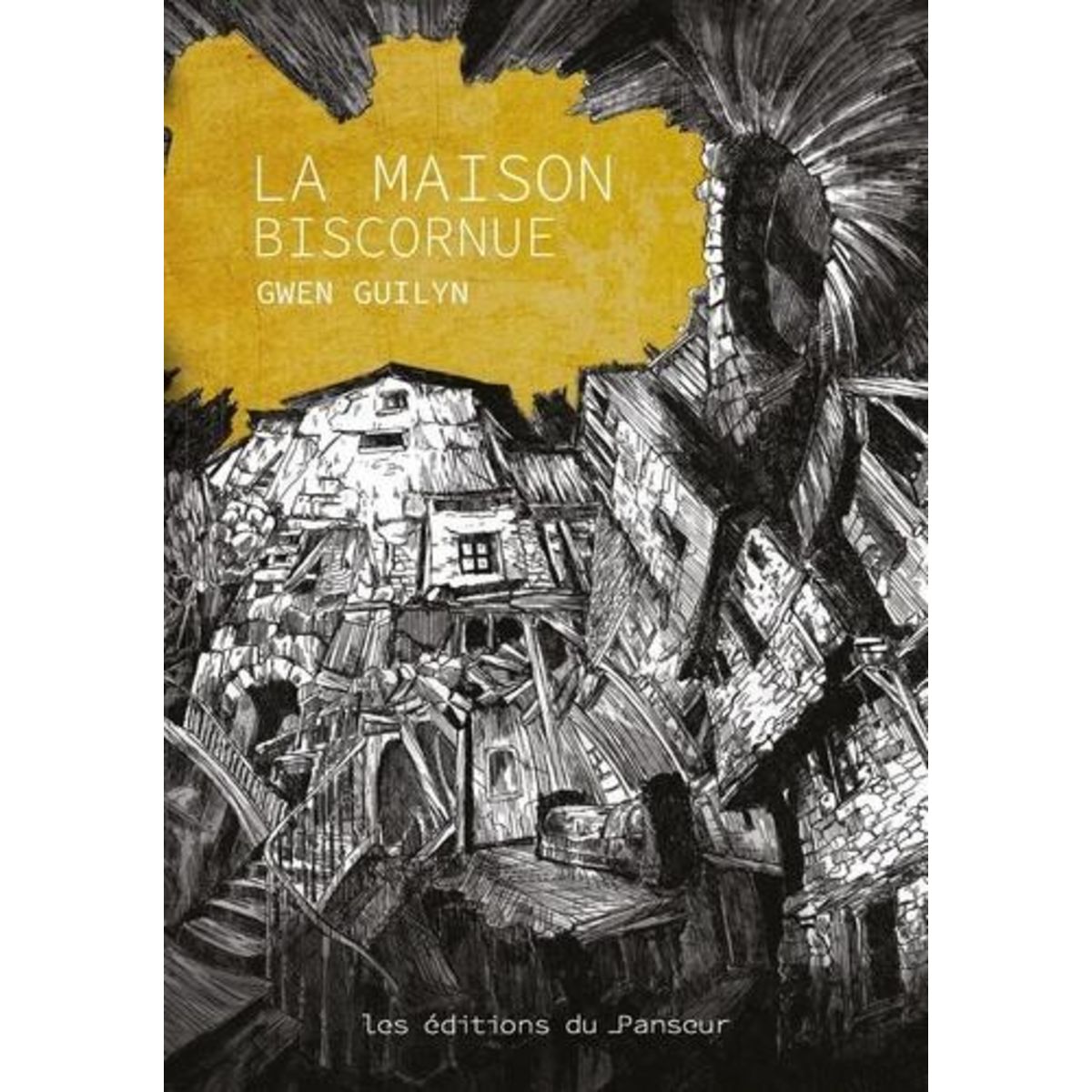 LA MAISON BISCORNUE, Guilyn Gwen