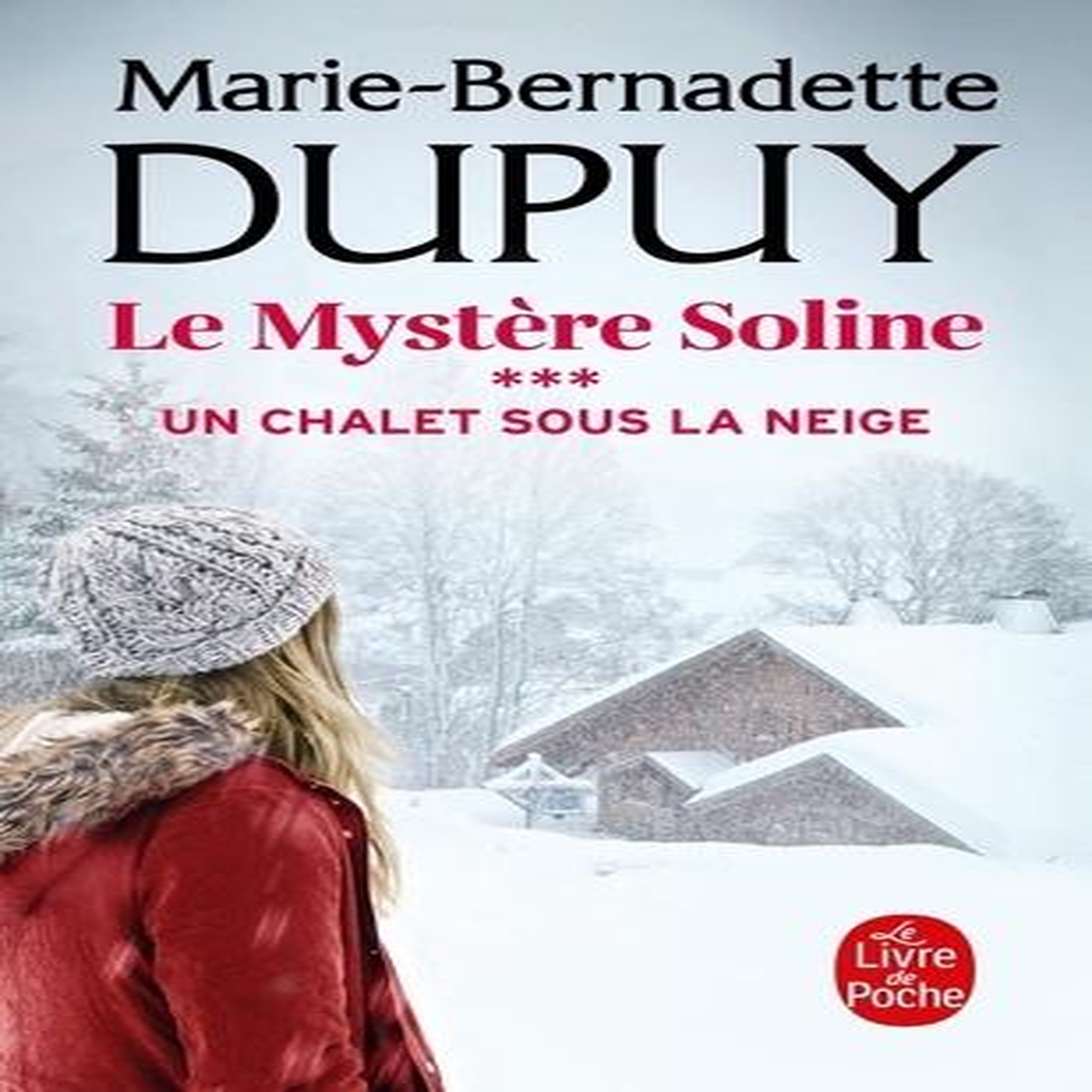 LE MYSTERE SOLINE TOME 3 : UN CHALET SOUS LA NEIGE, Dupuy Marie-Bernadette