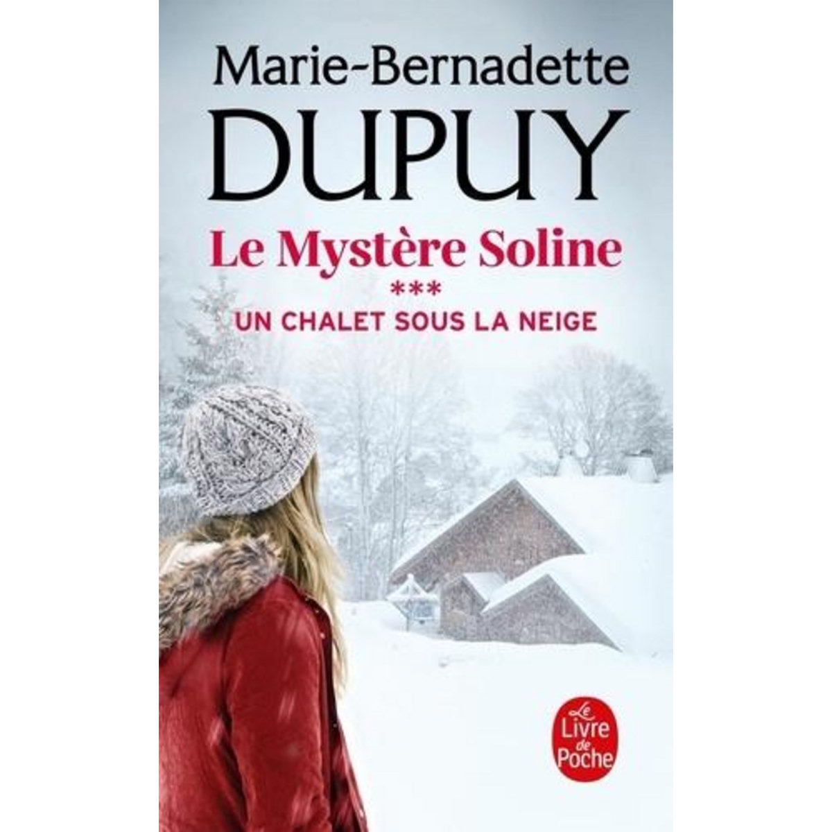 LE MYSTERE SOLINE TOME 3 : UN CHALET SOUS LA NEIGE, Dupuy Marie-Bernadette