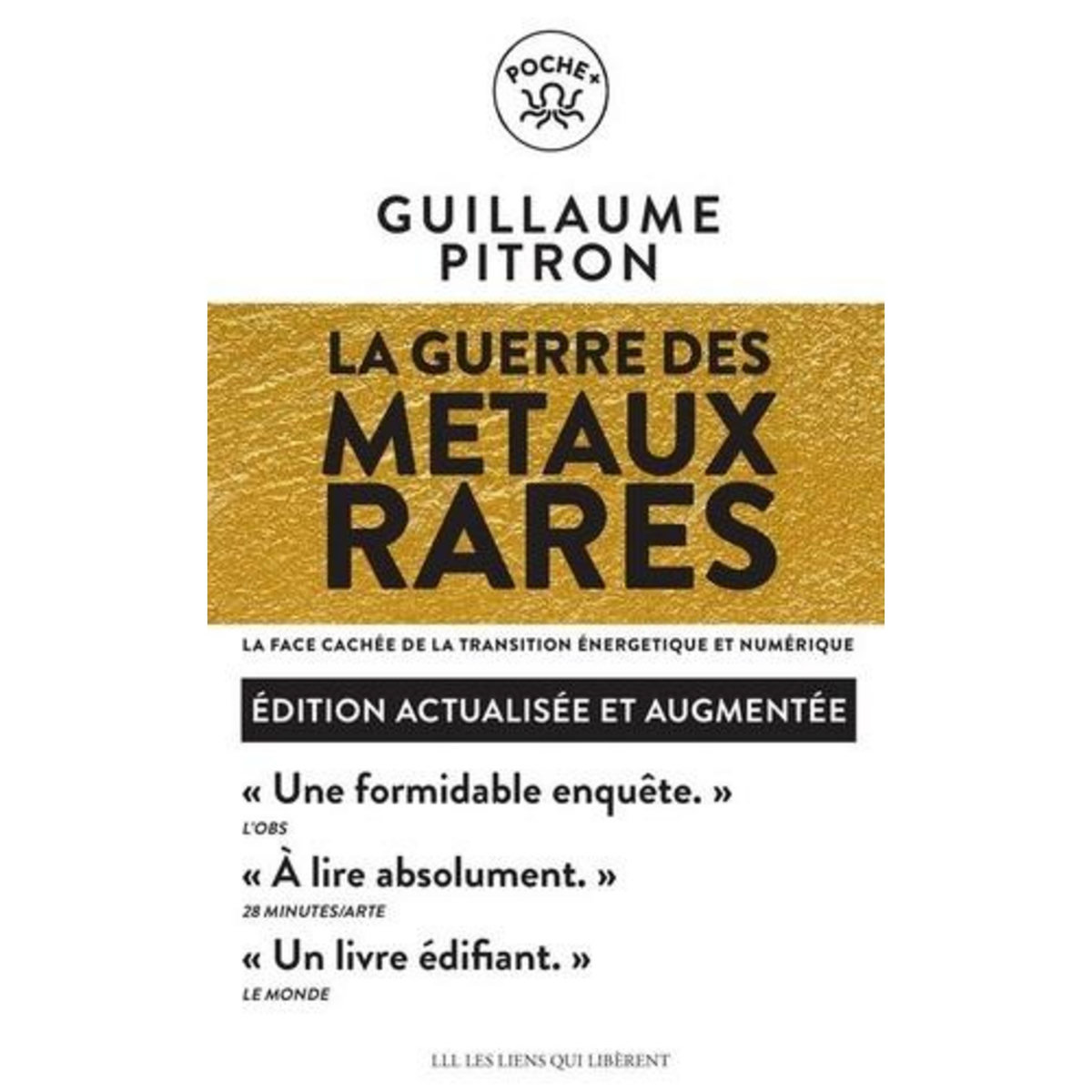LA GUERRE DES METAUX RARES. LA FACE CACHEE DE LA TRANSITION ENERGETIQUE ET NUMERIQUE, EDITION REVUE ET AUGMENTEE, Pitron Guillaume