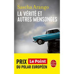 LA VERITE ET AUTRES MENSONGES, Arango Sascha