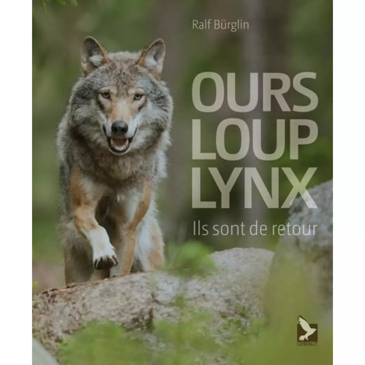  OURS, LOUP, LYNX. ILS SONT DE RETOUR, Burglin Ralf