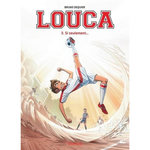 LOUCA TOME 3 : SI SEULEMENT..., Dequier Bruno