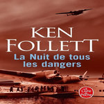 LA NUIT DE TOUS LES DANGERS, Follett Ken
