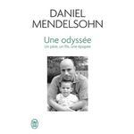 UNE ODYSSEE. UN PERE, UN FILS, UNE EPOPEE, Mendelsohn Daniel