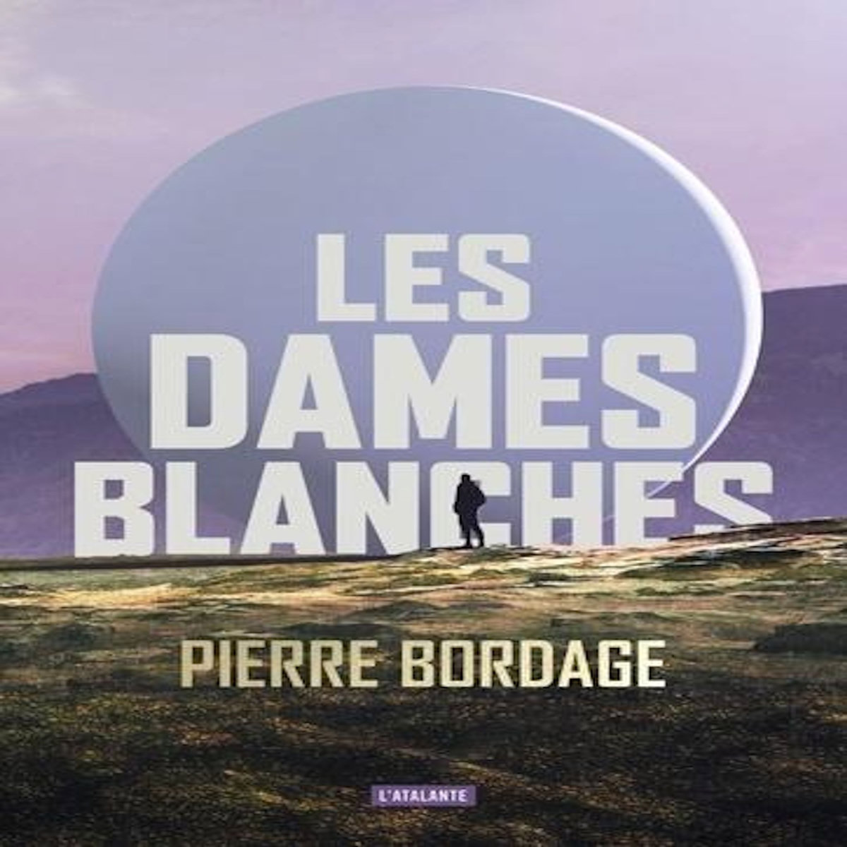 LES DAMES BLANCHES, Bordage Pierre