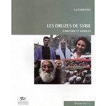 LES DRUZES DE SYRIE. TERRITOIRE ET MOBILITE, Roussel Cyril