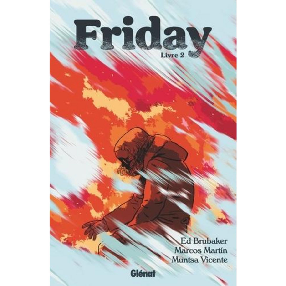 FRIDAY TOME 2 , Brubaker Ed