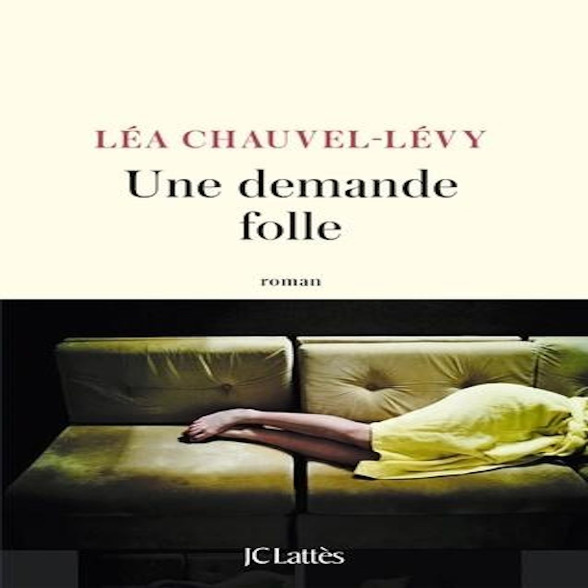 UNE DEMANDE FOLLE, Chauvel-Lévy Léa