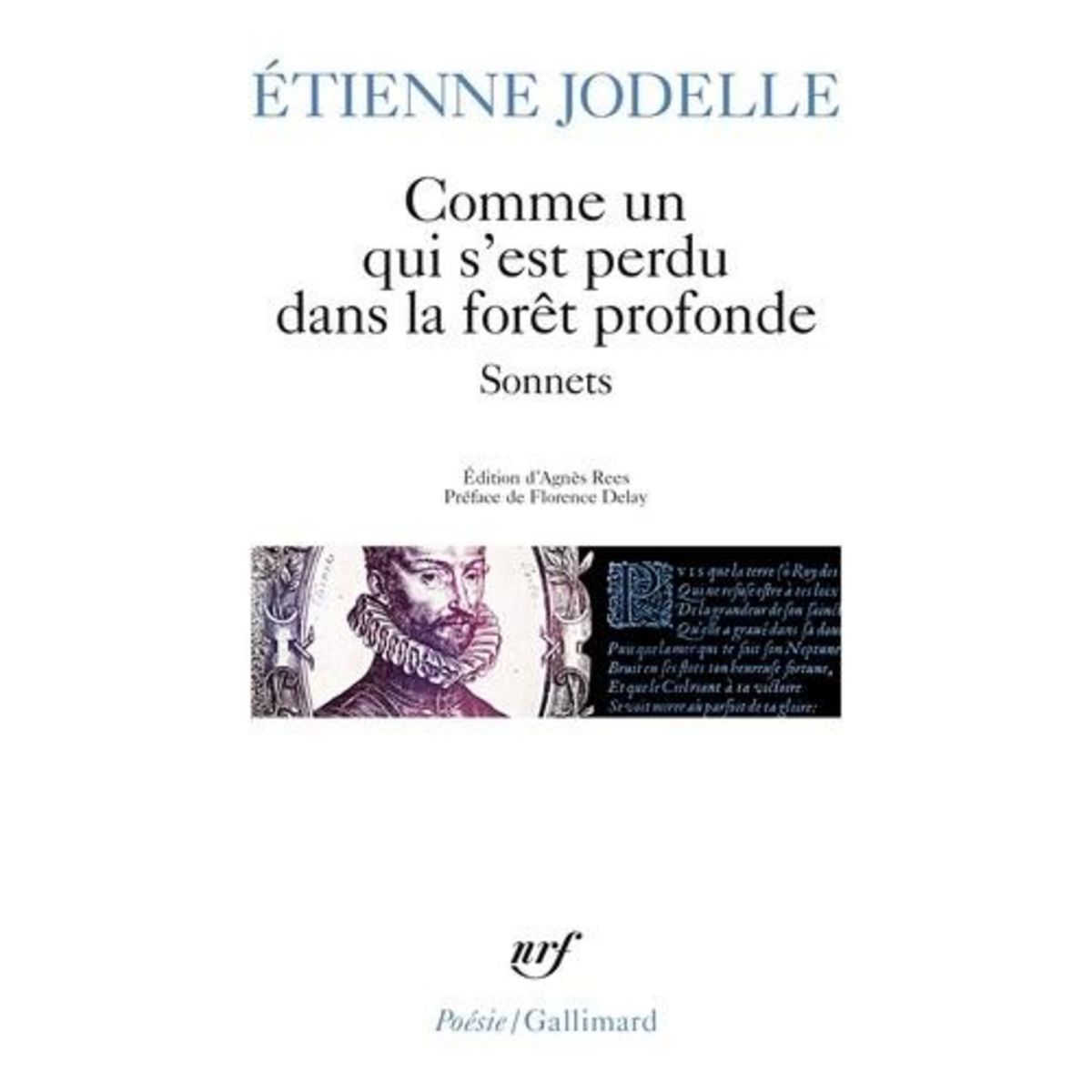 COMME UN QUI S'EST PERDU DANS LA FORET PROFONDE. SONNETS, Jodelle Etienne