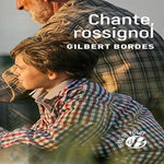 CHANTE, ROSSIGNOL, Bordes Gilbert