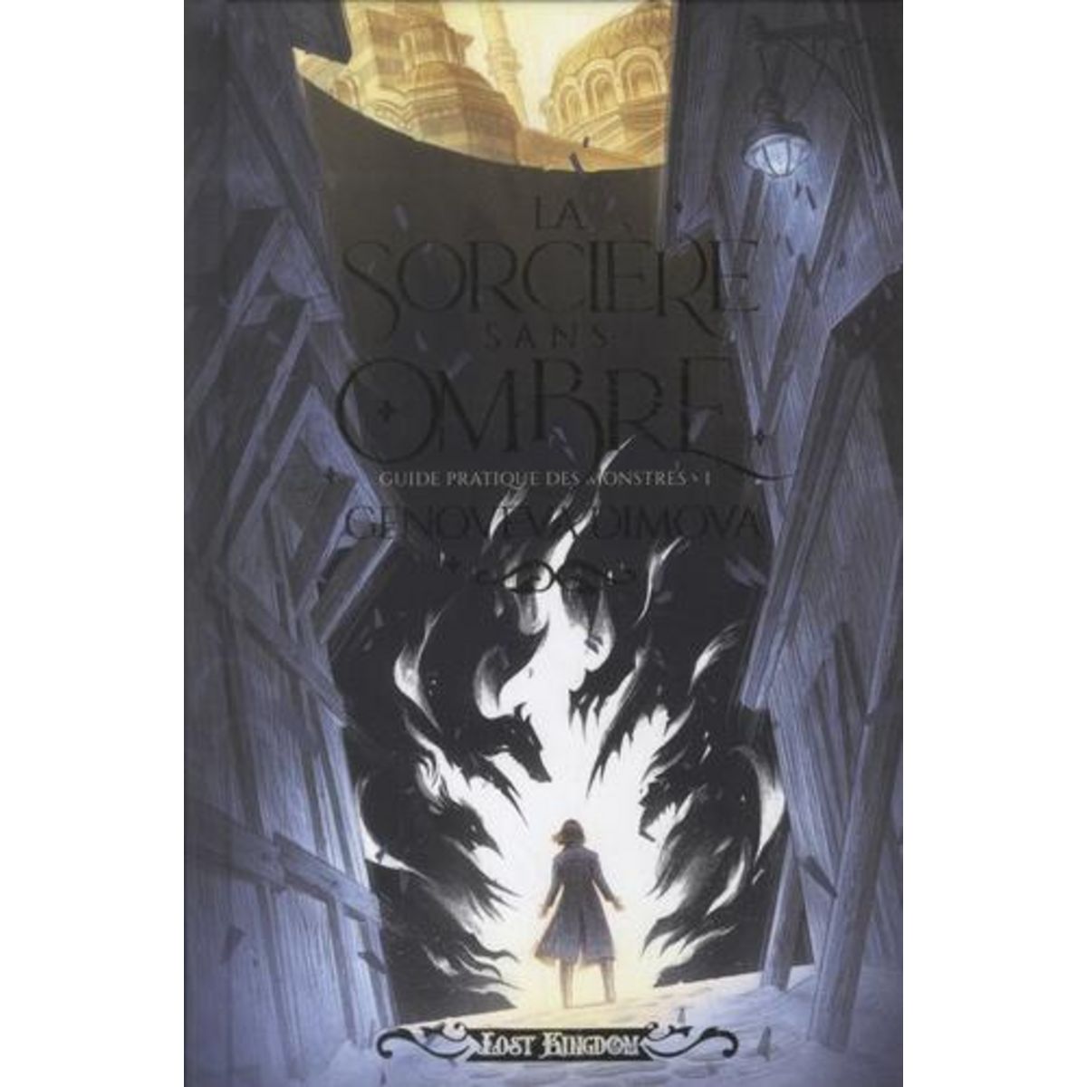 GUIDE PRATIQUE DES MONSTRES TOME 1 : LA SORCIERE SANS OMBRE, Dimova Genoveva