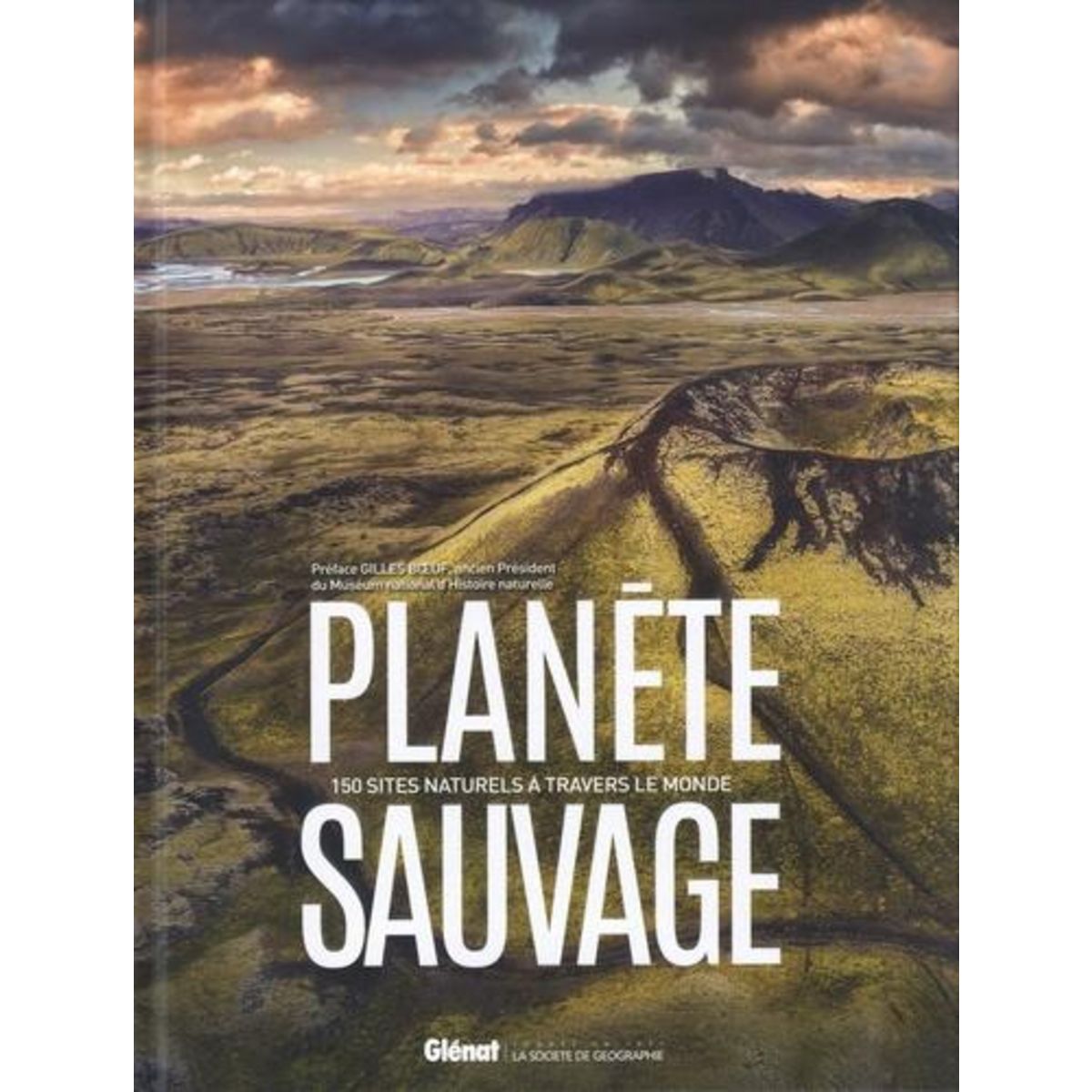 PLANETE SAUVAGE. 150 SITES NATURELS A TRAVERS LE MONDE, Ahmetoglu Ozlem