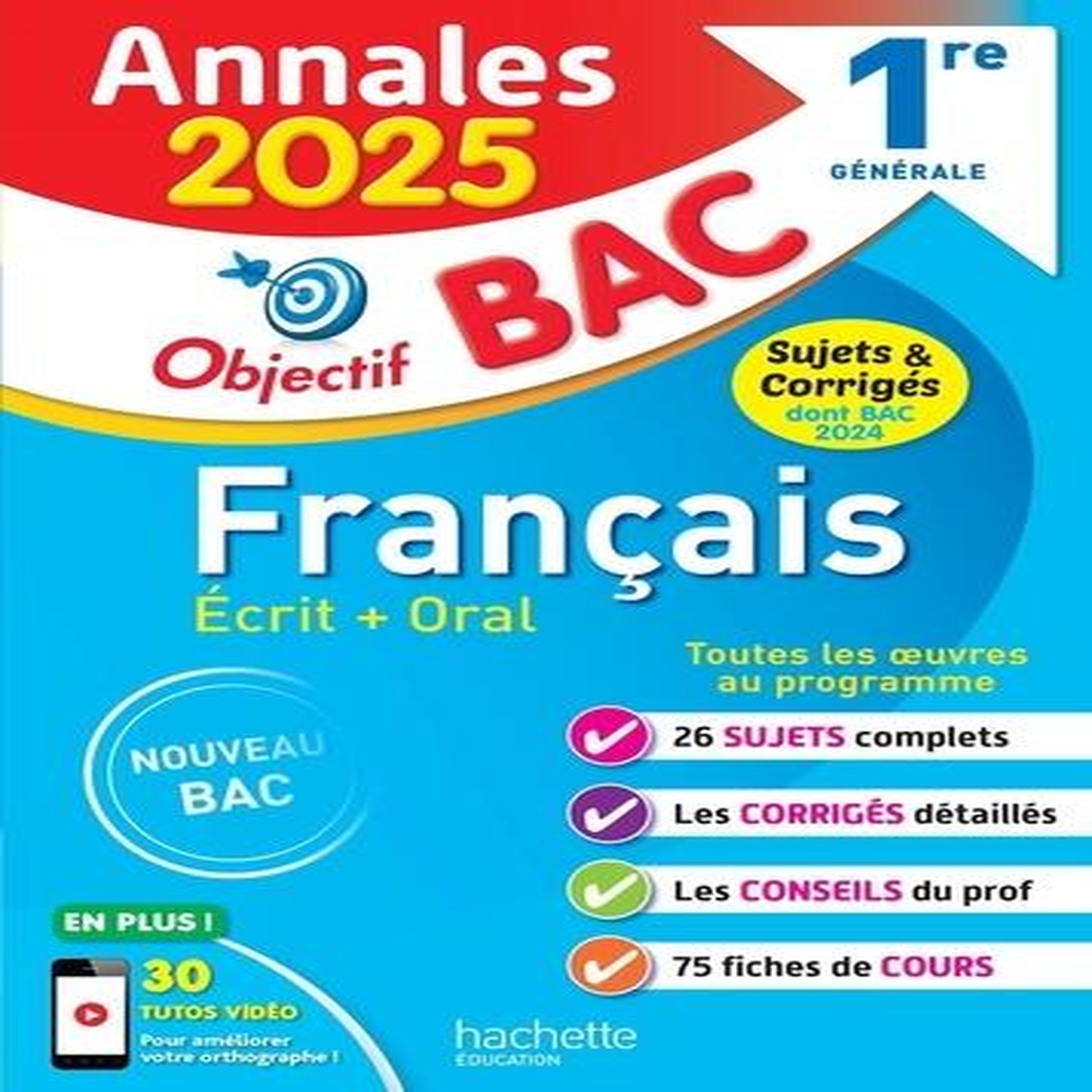 FRANCAIS 1RE GENERALE OBJECTIF BAC. SUJETS & CORRIGES DONT BAC 2024, EDITION 2025, Lisle Isabelle de