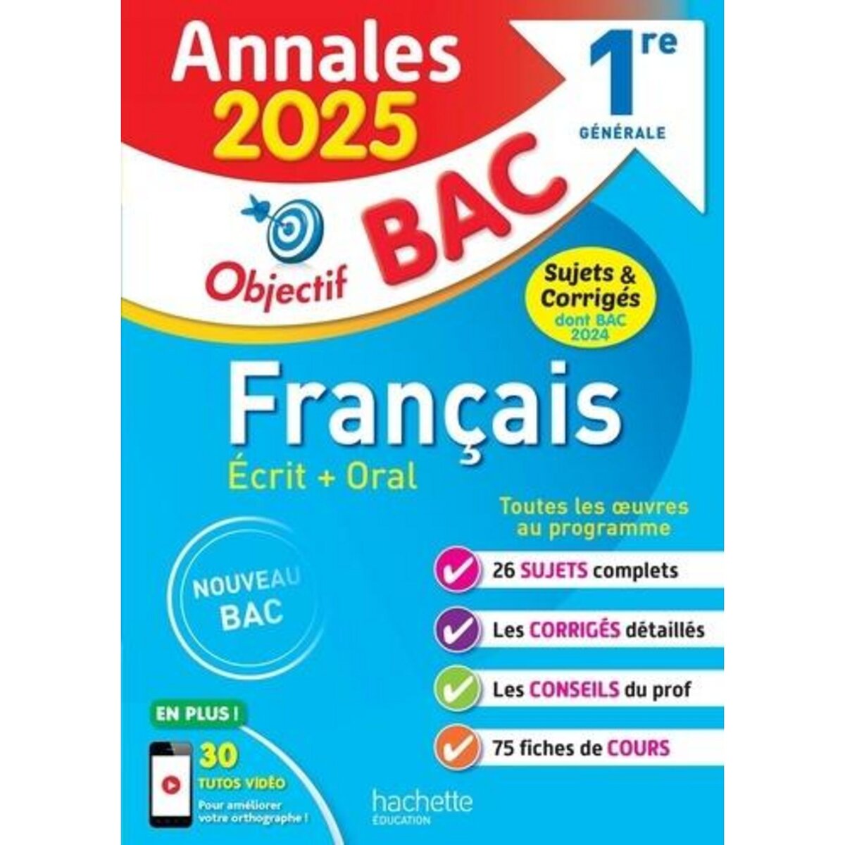 FRANCAIS 1RE GENERALE OBJECTIF BAC. SUJETS & CORRIGES DONT BAC 2024, EDITION 2025, Lisle Isabelle de