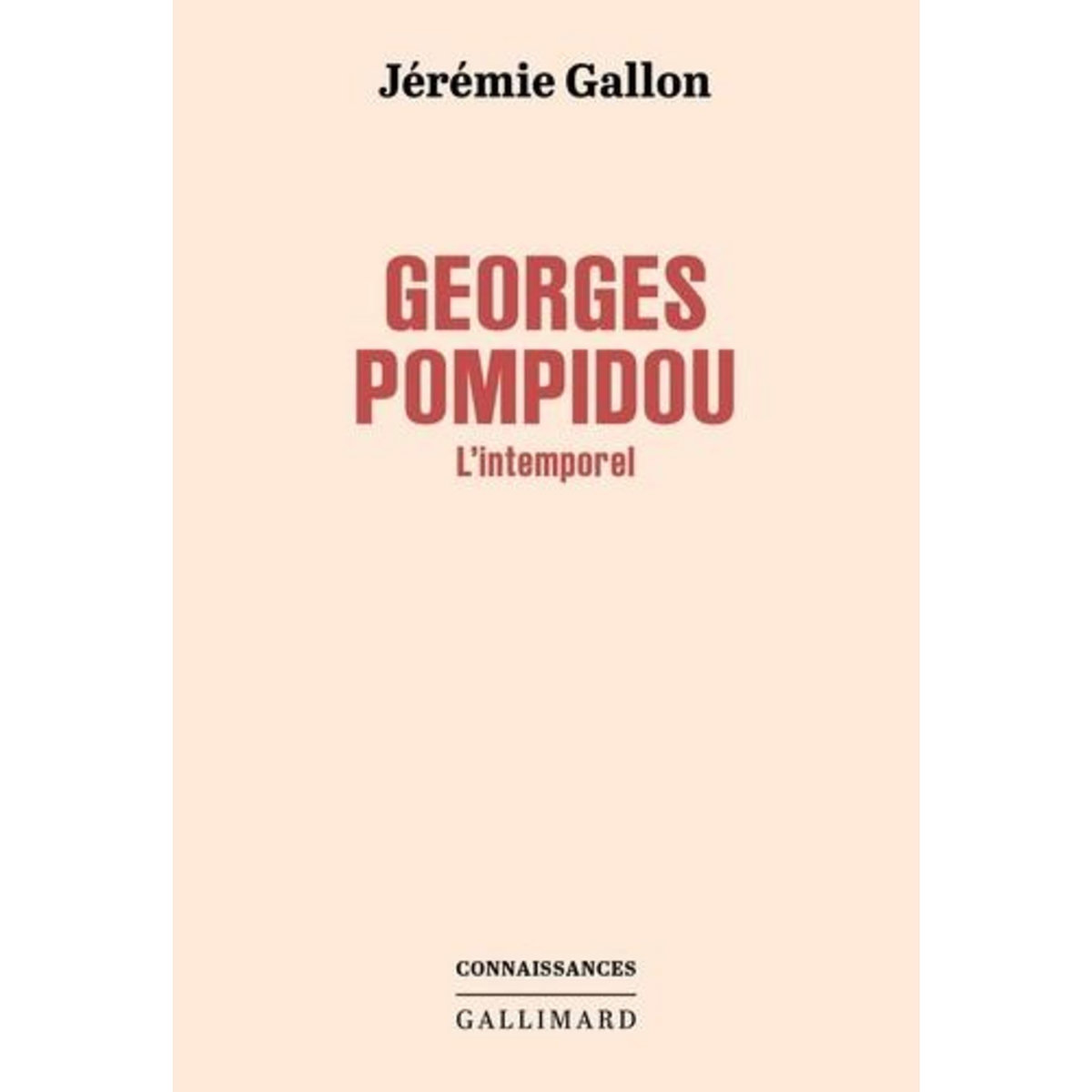 GEORGES POMPIDOU. L'INTEMPOREL, Gallon Jérémie