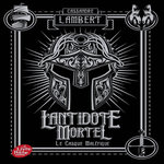 L'ANTIDOTE MORTEL TOME 2 : LE CASQUE MALEFIQUE, Lambert Cassandre