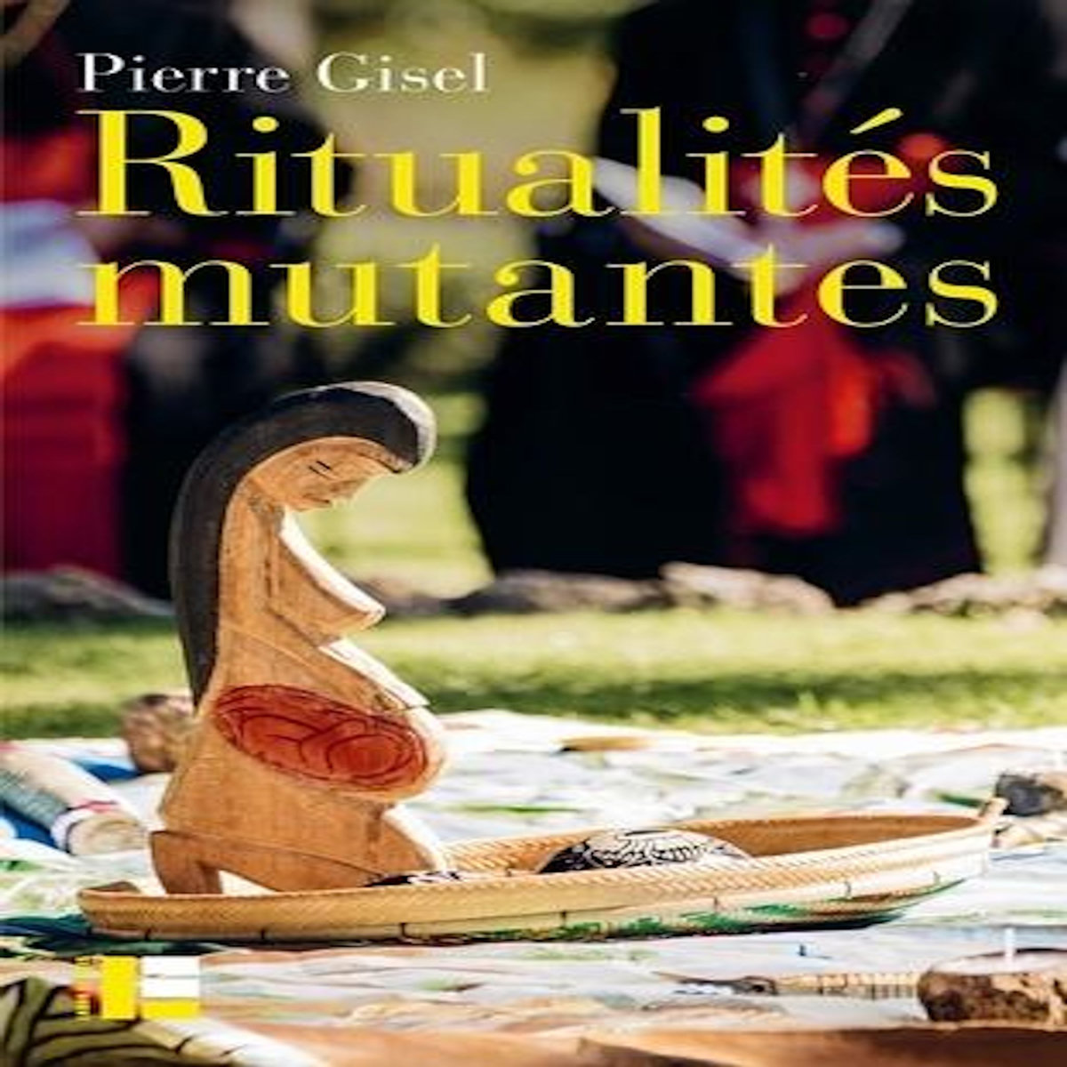 RITUALITES MUTANTES. LE CHRISTIANISME AU PRISME DE L'HISTOIRE SOCIALE, Gisel Pierre