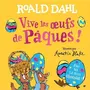  VIVE LES OEUFS DE PAQUES !, Dahl Roald
