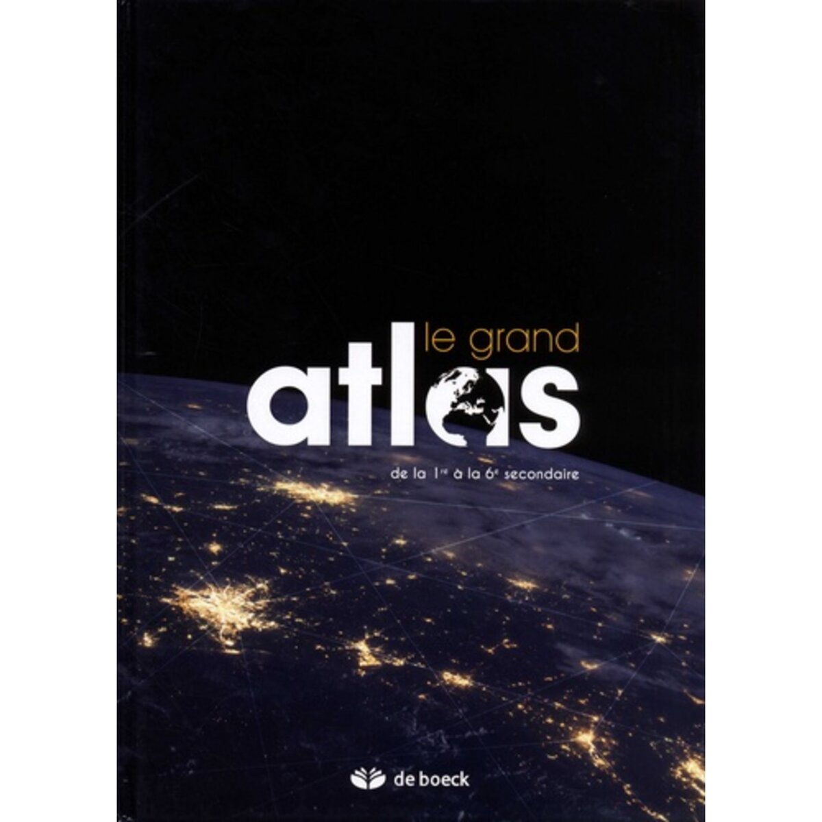  LE GRAND ATLAS. DE LA 1RE A LA 6E SECONDAIRE, 15E EDITION, Charlier Jacques