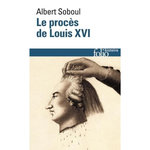 LE PROCES DE LOUIS XVI. EDITION 2014, Soboul Albert