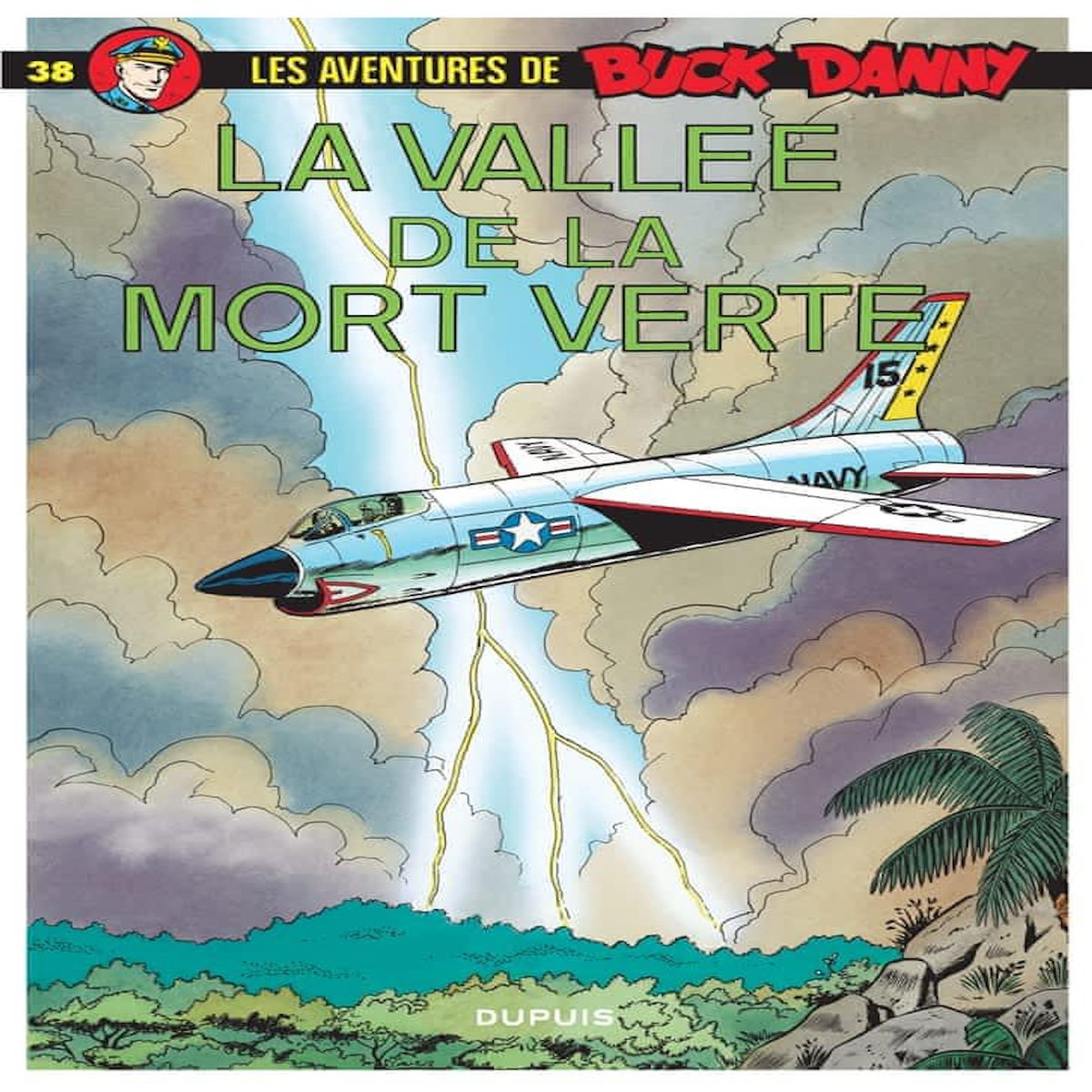 LES AVENTURES DE BUCK DANNY TOME 38 : LA VALLEE DE LA MORT VERTE, Charlier Jean-Michel