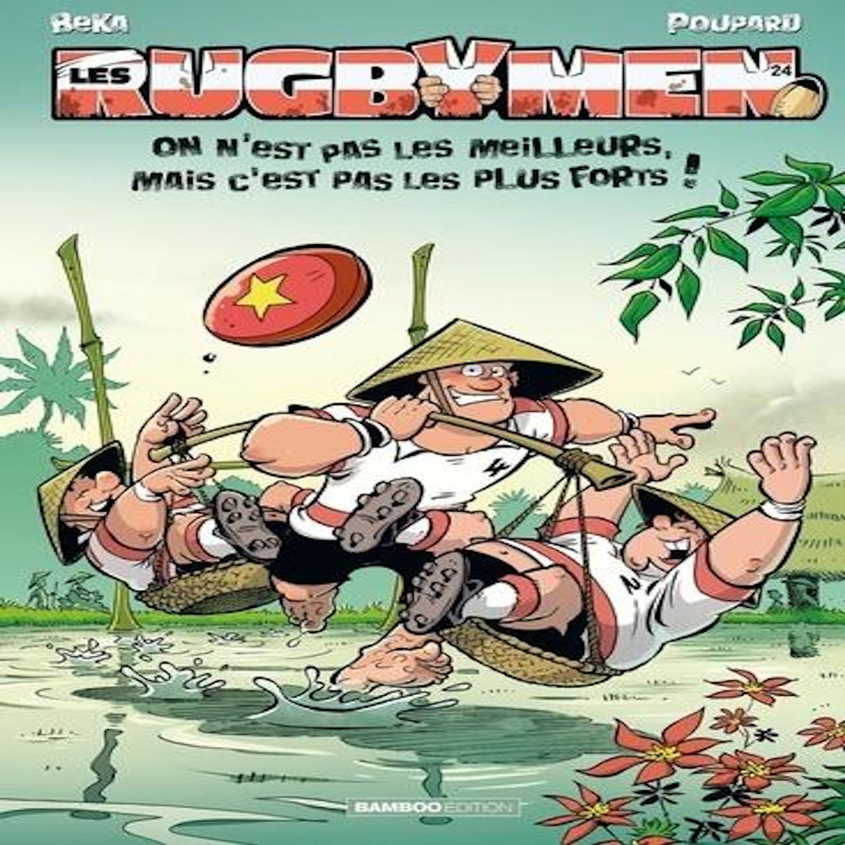 LES RUGBYMEN TOME 24 : ON N'EST PAS LES MEILLEURS, MAIS C'EST PAS LES PLUS FORTS !, BeKa