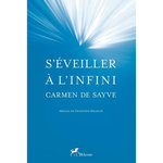 S'EVEILLER A L'INFINI, Sayve Carmen de