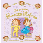 PRINCESSE PARFAITE : LES EMOTIONS DE PRINCESSE PARFAITE, Blanchut Fabienne