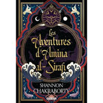 LES AVENTURES D'AMINA AL-SIRAFI TOME 1 , Chakraborty Shannon