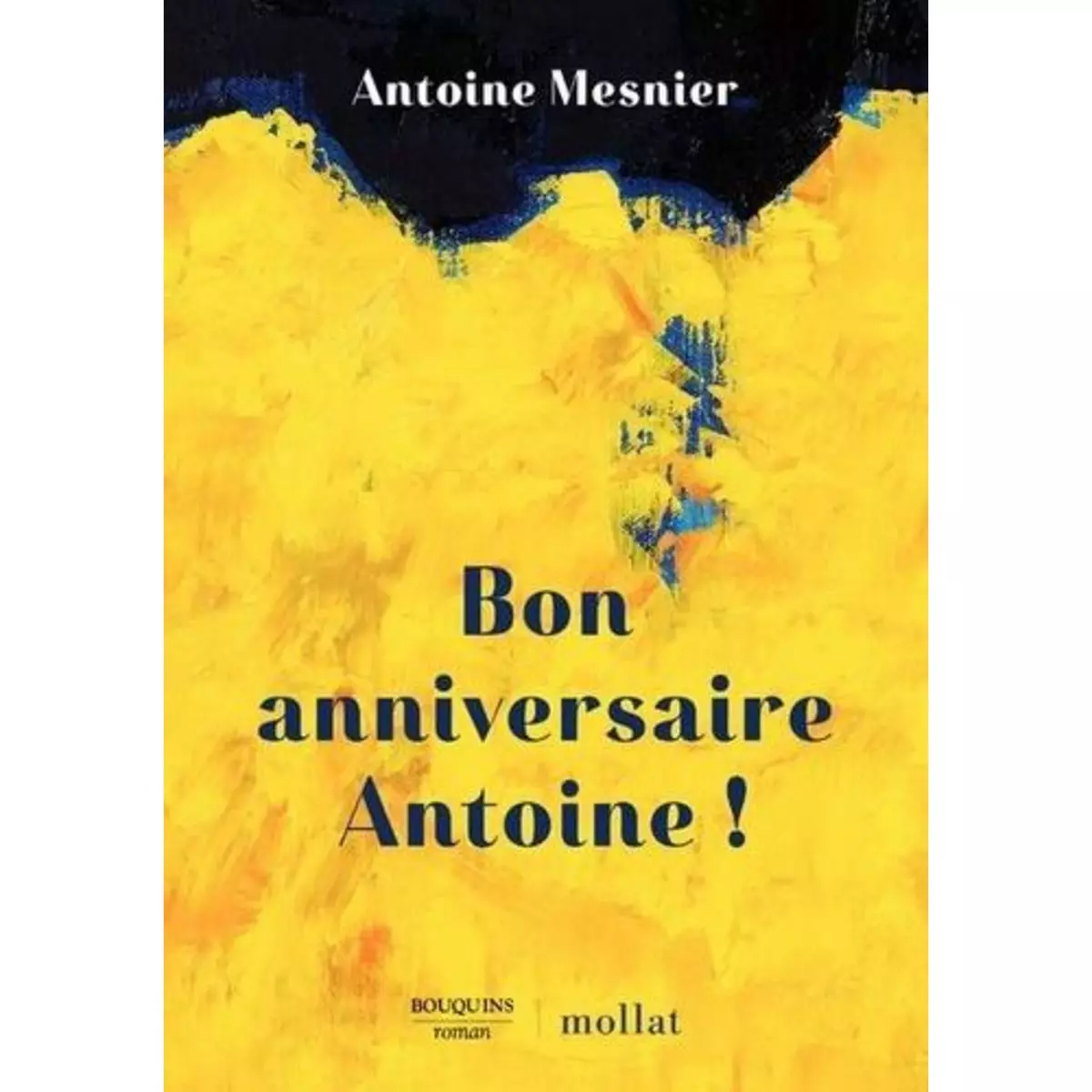  BON ANNIVERSAIRE ANTOINE !, Mesnier Antoine