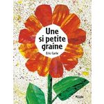 UNE SI PETITE GRAINE, Carle Eric