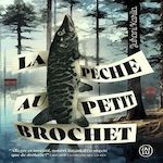 LA PECHE AU PETIT BROCHET, Karila Juhani