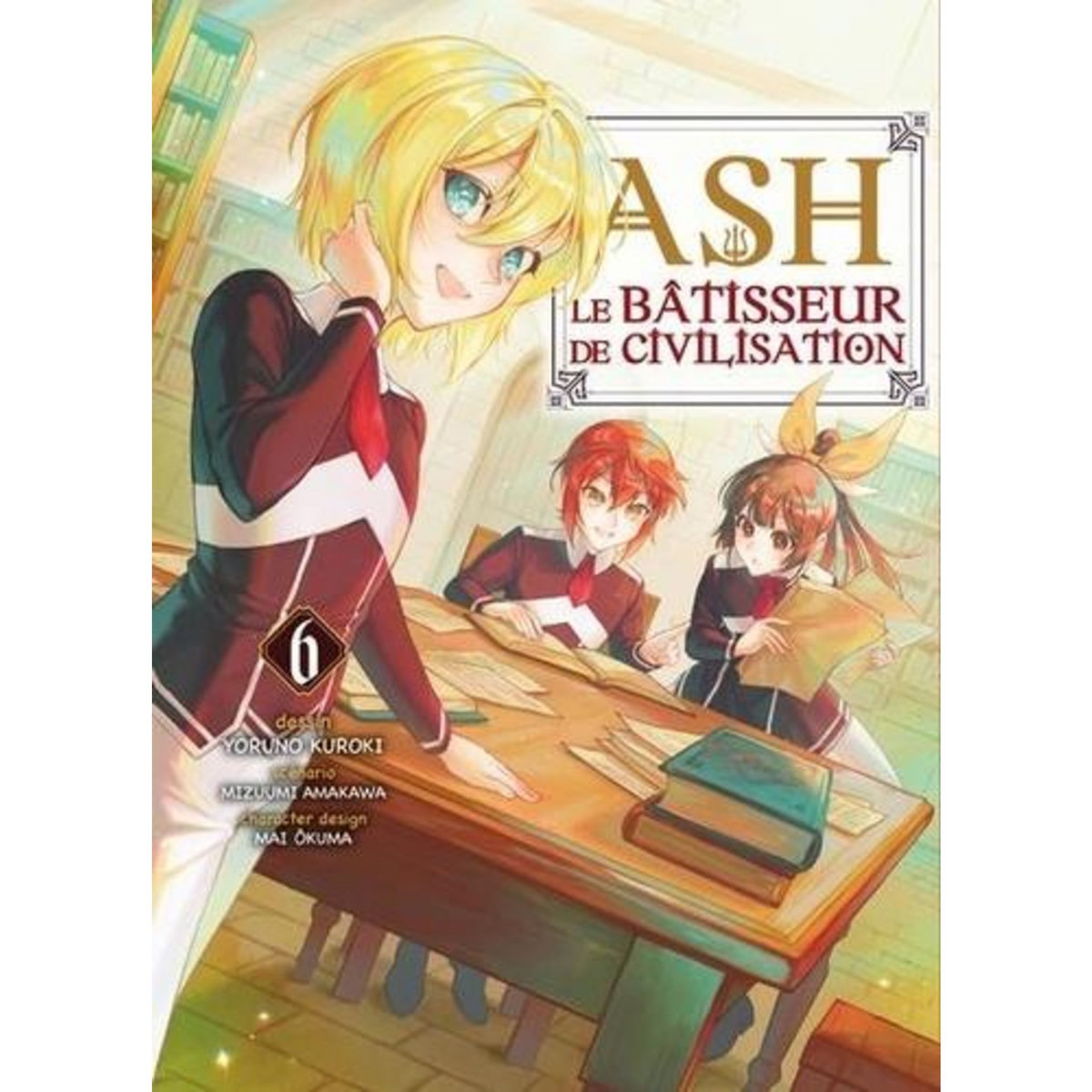 ASH, LE BATISSEUR DE CIVILISATION TOME 6 , Kuroki Yoruno