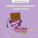 MICHELLE LE CHOCOLAT A PERDU SON CHAT, Bullier Julie
